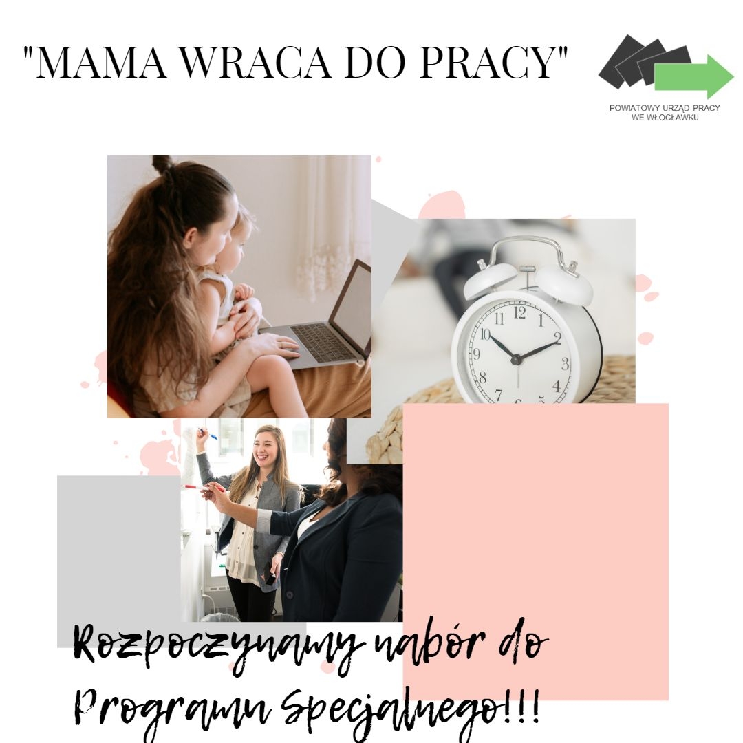 Program specjalny pn. "Mama wraca do pracy" realizowany przez Powiatowy Urząd Pracy we Włocławku